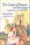 The Castle of Pictures: A Grandmother's Tales, Volume One