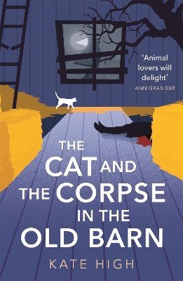 The Cat and the Corpse in the Old Barn - High, Kate