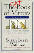 The Cat Book of Virtues, a Parody: A Collection of Stories for the Noble Cat