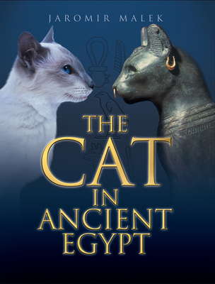 The Cat in Ancient Egypt - Malek, Jaromir