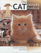 The Cat Owner's Handbook - Meadows, Graham, and Flint, Elsa