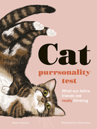 The Cat Purrsonality Test: What Our Feline Friends Are Really Thinking