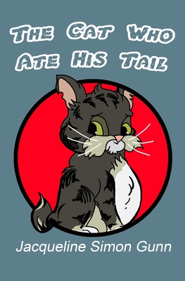 The Cat Who Ate His Tail - Gunn, Jacqueline Simon