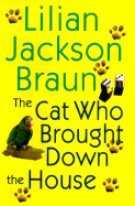 The Cat Who Brought Down the House - Braun, Lilian Jackson