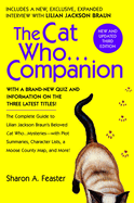 The Cat Who...Companion: The Complete Guide to Lilian Jackson Braun's Beloved Cat Who...Mysteries with Plot Summaries, Character Lists, a Moose County Map, and More!