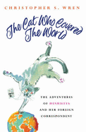 The Cat Who Covered the World: The Adventures of Henrietta