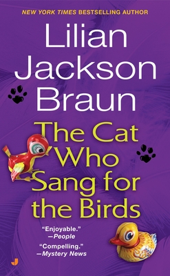 The Cat Who Sang for the Birds - Braun, Lilian Jackson