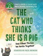 The Cat Who Thinks She Is a Pig and Other Stories We Write Together: Once Upon a Pancake: For the Youngest Storytellers