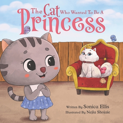 The Cat Who Wanted To Be A Princess - Ellis, Sonica