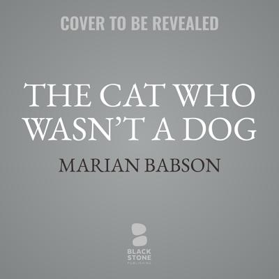 The Cat Who Wasn't a Dog - Babson, Marian