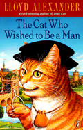 The Cat Who Wished to Be a Man - Alexander, Lloyd
