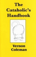 The Cataholic's Handbook - Coleman, Vernon