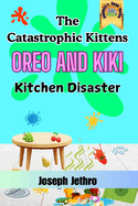 The Catastrophic Kittens: Kitchen Disaster