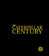The Caterpillar Century Limited Edition - Orlemann, Eric C