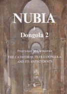 The Cathedral in Old Dongola and Its Antecedents, Dongola 2