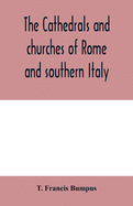 The cathedrals and churches of Rome and southern Italy