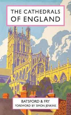 The Cathedrals of England - Batsford, Harry, and Fry, Charles, and Jenkins, Simon (Foreword by)