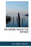 The Catholic Church, Five Sermons