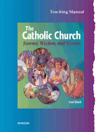 The Catholic Church: Teaching Manual: Journey, Wisdom and Mission