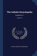 The Catholic Encyclopedia: Supplement. I-; Volume 18