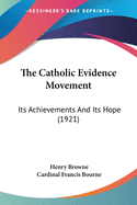 The Catholic Evidence Movement: Its Achievements And Its Hope (1921)