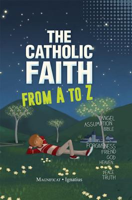 The Catholic Faith from A to Z - De Mullenheim, Sophie