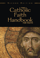 The Catholic Faith Handbook for Youth, Second Edition