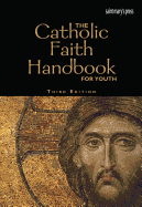 The Catholic Faith Handbook for Youth, Third Edition (Paperback)