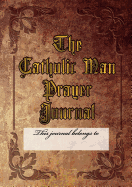 The Catholic Man Prayer Journal