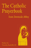 The Catholic Prayerbook: Presentation Edition: From Downside Abbey
