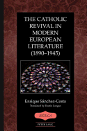 The Catholic Revival in Modern European Literature (1890-1945)