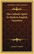 The Catholic Spirit in Modern English Literature