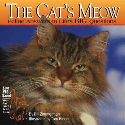 The Cat's Meow: Feline Answers to Life's Big Questions - Zimmerman, Bill, and Zimmerman, William