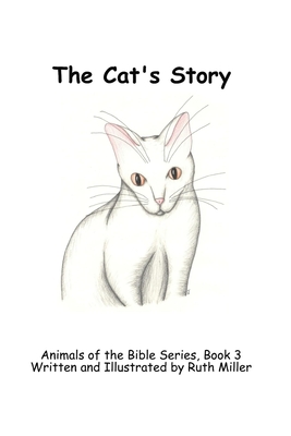 The Cat's Story - Miller, Ruth