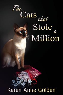 The Cats that Stole a Million - Golden, Karen Anne