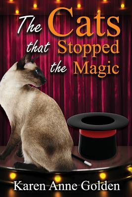 The Cats that Stopped the Magic - Golden, Karen Anne