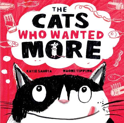 The Cats Who Wanted More - Sahota, Katie