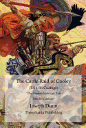 The Cattle Raid of Cooley (Tin B Calnge): The Ancient Irish Epic Tale Tin B Calnge