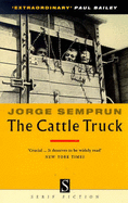 The Cattle Truck - Semprum, Jorge, and Seaver, Richard (Translated by)