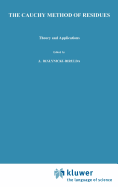The Cauchy Method of Residues: Theory and Applications