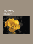 The Cause: Poems of the War - Binyon, Laurence