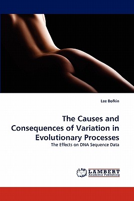 The Causes and Consequences of Variation in Evolutionary Processes - Bofkin, Lee