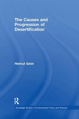 The Causes and Progression of Desertification - Geist, Helmut