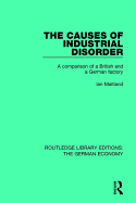 The Causes of Industrial Disorder: A Comparison of a British and a German Factory