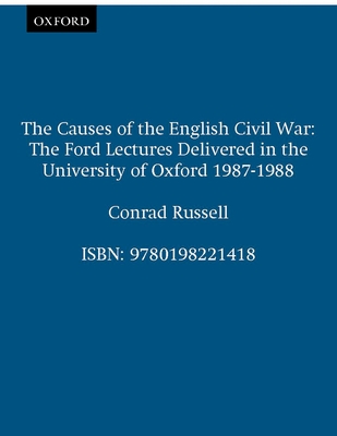 The Causes of the English Civil War - Russell, Conrad