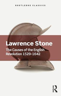 The Causes of the English Revolution 1529-1642 - Stone, Lawrence