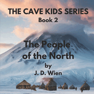 The Cave Kids Series: Book 2: The People of the North
