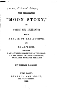 The Celebrated Moon Story, Its Origin and Incidents, with a Memoir of the Author