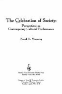 The Celebration of Society: Perspectives on Contemporary Cultural Performance