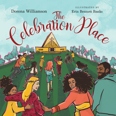 The Celebration Place: God's Plan for a Delightfully Diverse Church - Williamson, Dorena